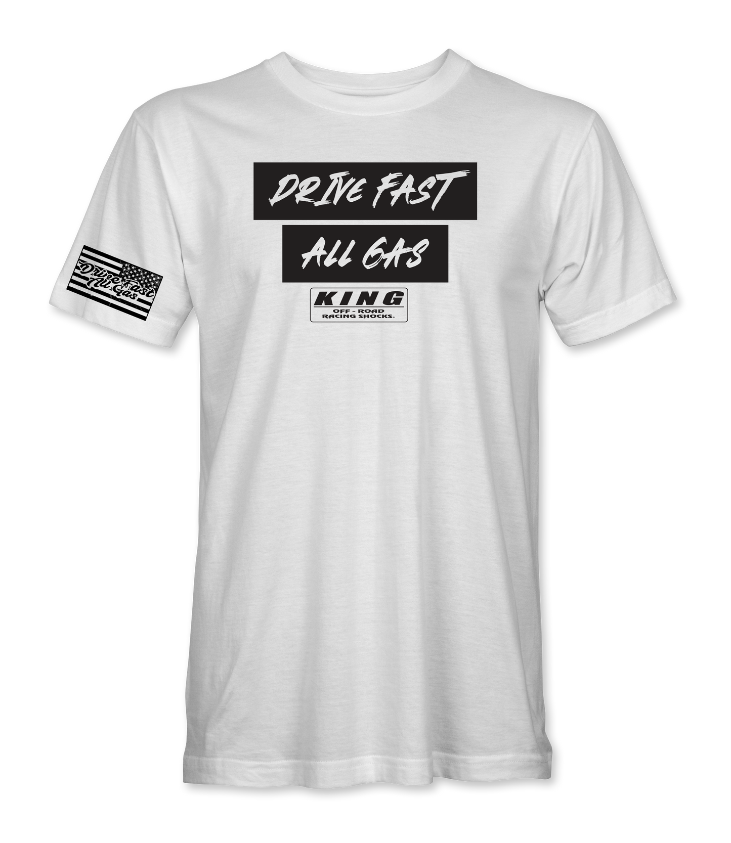 Drive Fast All Gas x King Shocks T-Shirt