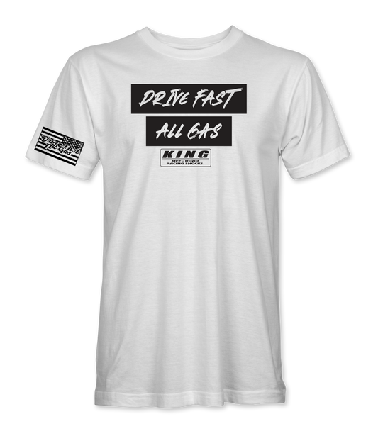 Drive Fast All Gas x King Shocks T-Shirt