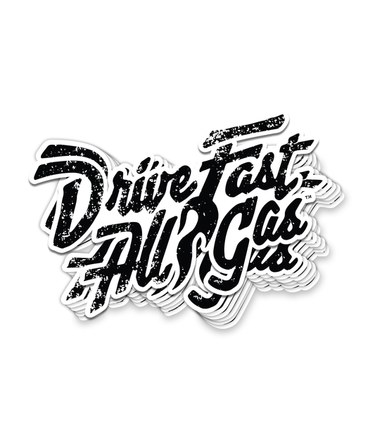 Drive Fast All Gas Decal